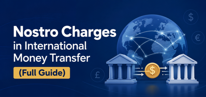Nostro Charges in International Money Transfer (Full Guide)